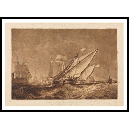 Entrance of Calais Harbour 1816, A New Print Of a J. M. W Turner Painting