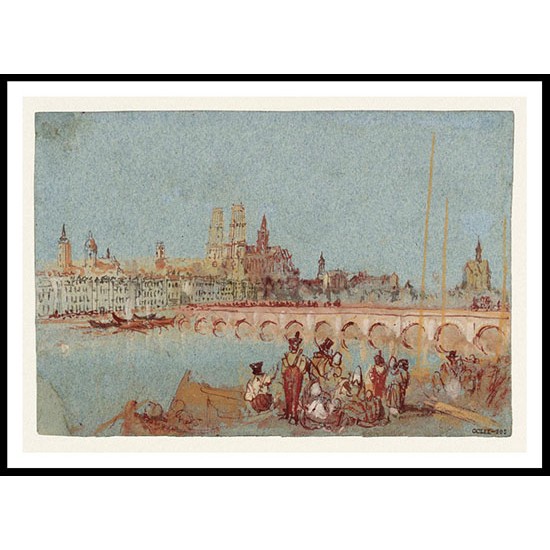 The Bridge and Cathedral at Orleans 1826 28, A New Print Of a J. M. W Turner Painting