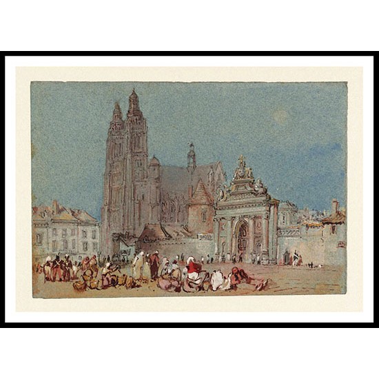 Tours The Cathedral from the Place de l'Archeveche 1826 28, A New Print Of a J. M. W Turner Painting